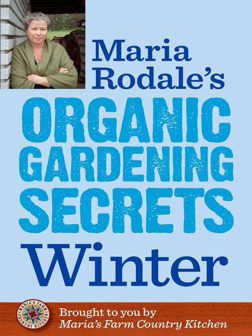 Title details for Maria Rodale's Organic Gardening Secrets by Maria Rodale - Available